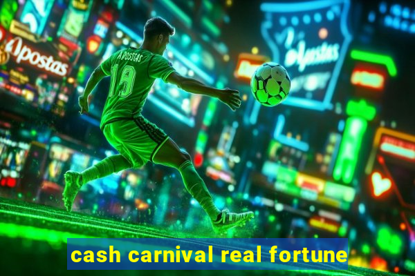 cash carnival real fortune